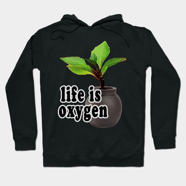 oxygen my life Hoodie by nabila
